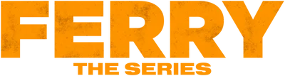 Ferry: The Series