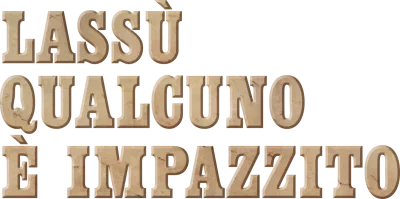 Lassù qualcuno è impazzito