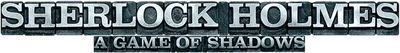 Sherlock Holmes: A Game of Shadows