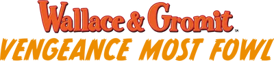 Wallace & Gromit: Vengeance Most Fowl