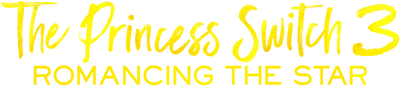 The Princess Switch 3: Romancing the Star