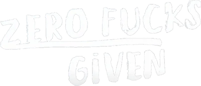 Zero Fucks Given