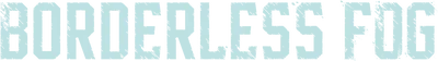 Borderless Fog