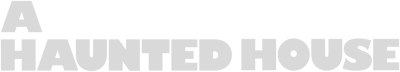 A Haunted House