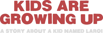Kids Are Growing Up: A Story About a Kid Named Laroi