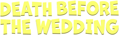 Death Before the Wedding