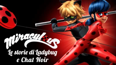 Miraculous - Le storie di Ladybug e Chat Noir