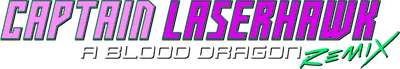 Captain Laserhawk: A Blood Dragon Remix