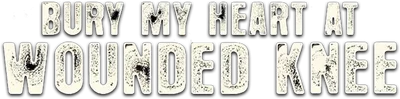 Bury My Heart at Wounded Knee