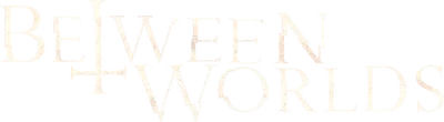 Between Worlds