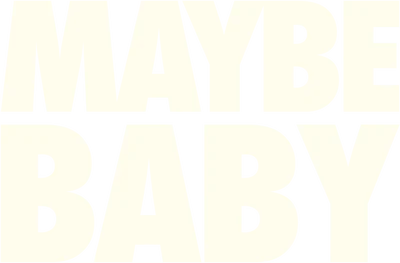 Maybe Baby